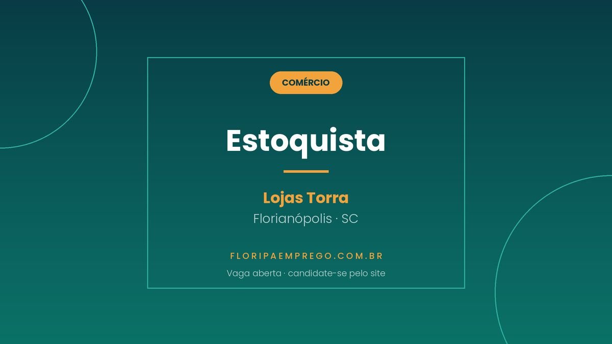 Arte de divulgacao da vaga de Estoquista nas Lojas Torra em Florianopolis, contrato temporario de Natal
