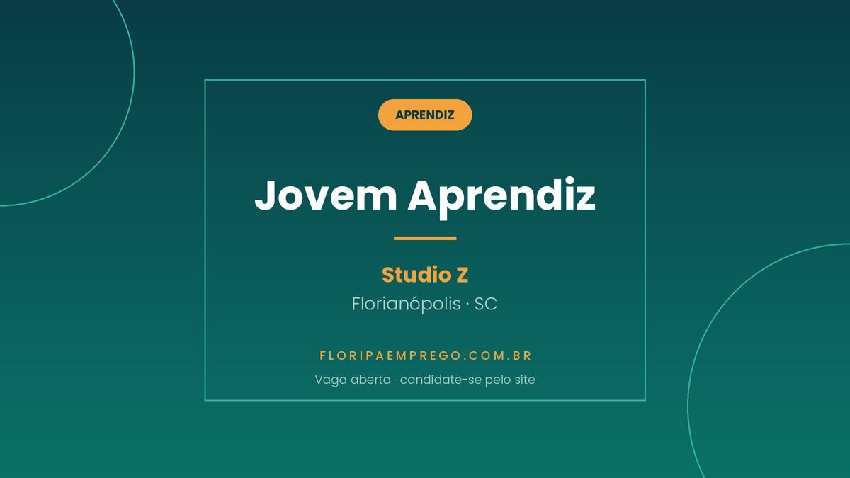 Arte da vaga de Jovem Aprendiz na Studio Z, em Florianopolis, publicada no Floripa Emprego